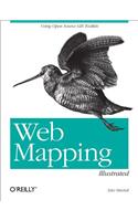 Web Mapping Illustrated: Using Open Source GIS Toolkits
