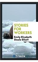 Stories for Workers