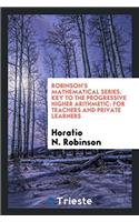 Robinson's Mathematical Series. Key to the Progressive Higher Arithmetic
