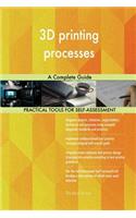 3D printing processes A Complete Guide