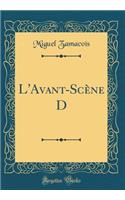 L'Avant-ScÃ¨ne D (Classic Reprint)