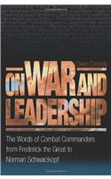 On War & Leadership – The Words of Combat Commanders from Frederick the Great to Norman Schwarzkopf