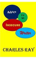Advice for the Insecure Writer