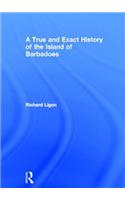 A True and Exact History of the Island of Barbadoes