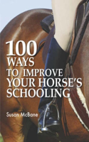 100 Ways to Improve Your Horse's Schooling