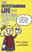 Outstanding Life of an Awkward Theater Kid