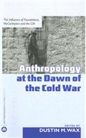 Anthropology At The Dawn Of The Cold War