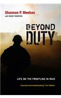 Beyond Duty: Life on the Frontline in Iraq