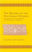The History of the Five Indian Nations Depending on the Province of New-York in America