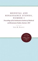 Medieval and Renaissance Studies, Number 3: Proceedings of the Southeastern Institute of Medieval and Renaissance Studies, Summer, 1967