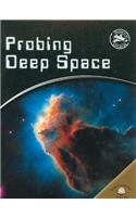 Probing Deep Space: (Secrets of the Universe)