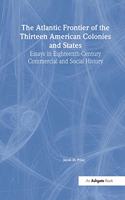 The Atlantic Frontier of the Thirteen American Colonies and States
