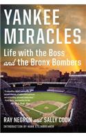 Yankee Miracles - Life with the Boss and the Bronx Bombers: Life with the Boss and the Bronx Bombers