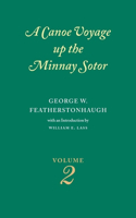 Canoe Voyage Up the Minnay Sotor Volume 2