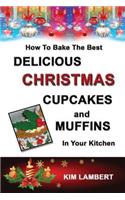 How To Bake the Best Delicious Christmas Cupcakes and Muffins - In Your Kitchen