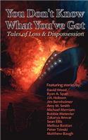 You Don't Know What You've Got... Tales of Loss and Dispossession