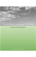 Your Educational Success Foundation Workbook