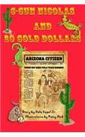 6-Gun Nicolas and 20 Gold Dollars