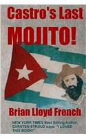 Castro's Last Mojito!
