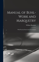 Manual of Buhl-work and Marquetry