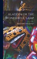 Aladdin or The Wonderful Lamp