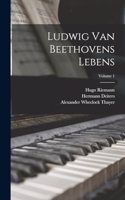 Ludwig Van Beethovens Lebens; Volume 1