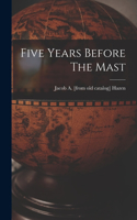Five Years Before The Mast