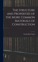 Structure and Properties of the More Common Materials of Construction