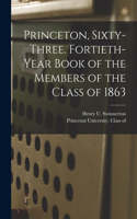 Princeton, Sixty-three. Fortieth-year Book of the Members of the Class of 1863