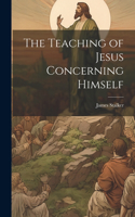 Teaching of Jesus Concerning Himself