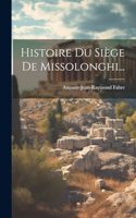 Histoire Du Siège De Missolonghi...