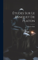 Études Sur Le Banquet De Platon