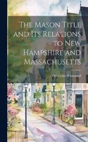 Mason Title and its Relations to New Hampshire and Massachusetts