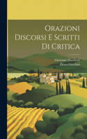 Orazioni Discorsi E Scritti Di Critica