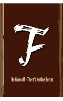 F Be Yourself - There's No One Better