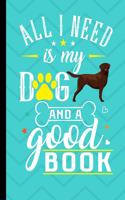 All I Need Is My Dog And A Good Book