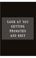 Look At You Getting Promoted and Shit