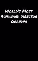 World's Most Awkward Director Grandpa