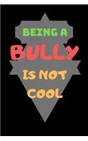 Being A Bully Is Not Cool