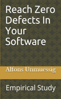Reach Zero Defects In Your Software Empirical Study