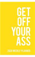Get Off Your Ass 2020 Weekly Planner