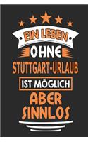 Ein Leben ohne Stuttgart-Urlaub ist möglich aber sinnlos