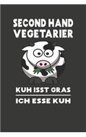 Second Hand Vegetarier - Kuh isst Gras - Ich esse Kuh