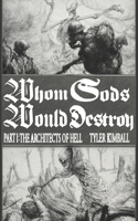 Whom Gods Would Destroy, Part I