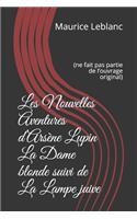 Les Nouvelles Aventures d'Arsène Lupin La Dame blonde suivi de La Lampe juive