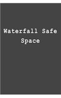 Waterfall Safe Space: Blank Lined Journal