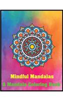 Mindful Mandalas A Mandala Coloring Book