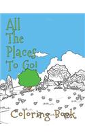 Coloring Book: All the Places to Go!