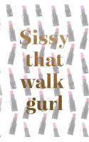 Sissy That Walk Gurl