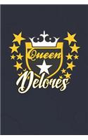 Queen Delores: First Name Funny Sayings Personalized Customized Names Women Girl Mother's day Gift Notebook Journal